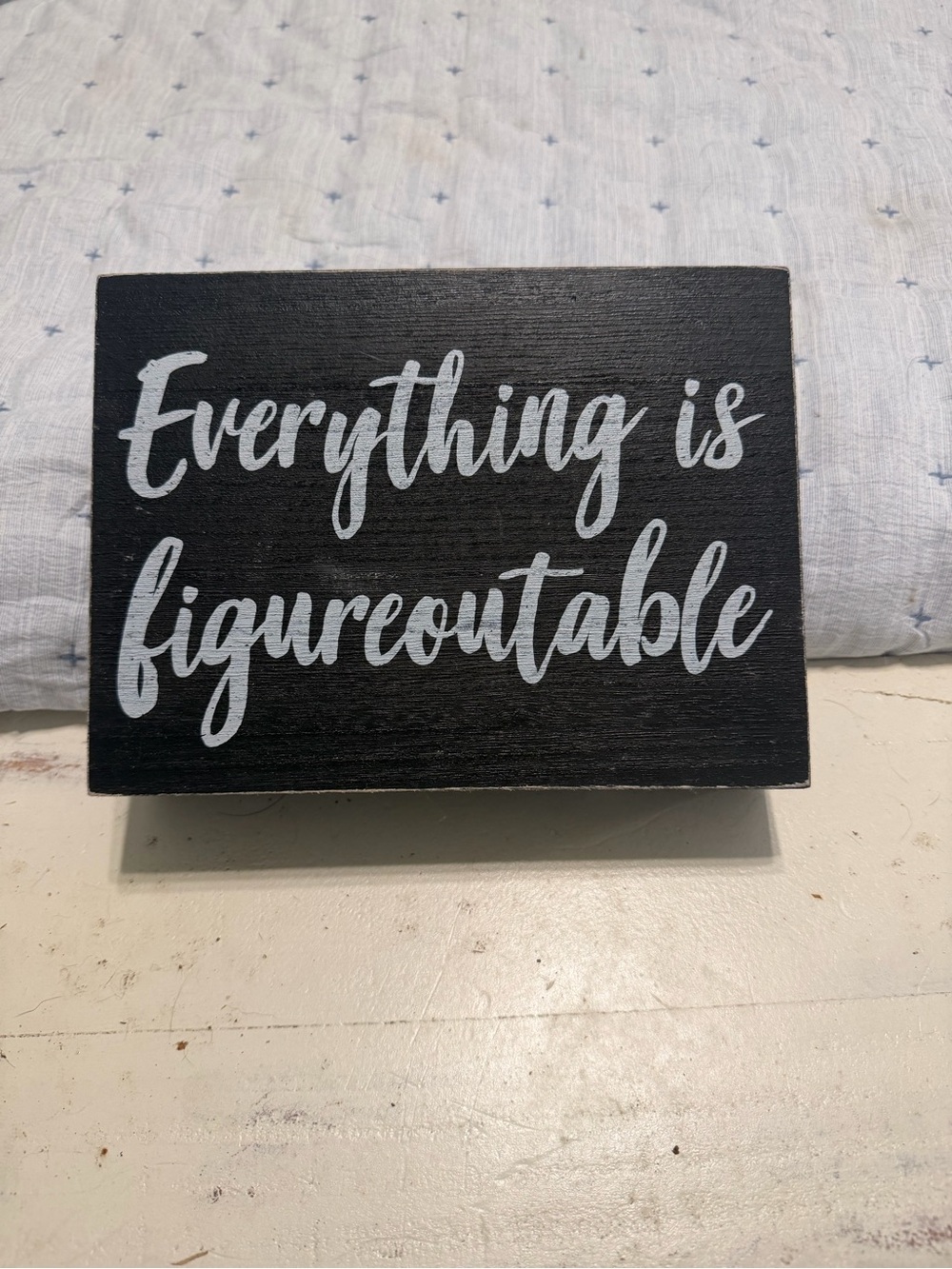 "Everything is Figureoutable" Black Wood Sign
